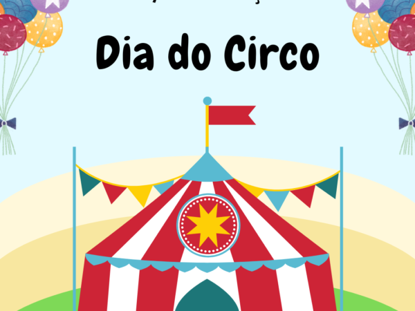 Hoje é o Dia do Circo: A História e a Magia que Transformam o Mundo da Diversão